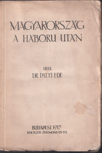 Plyi Ede dr. - Magyarorszg a hboru utn - Kzgazdasgunk helyrellitsa