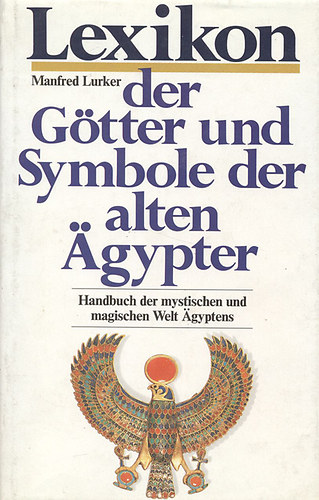 Manfred Lurker - Lexikon der Gtter und Symbole der alten Agypter