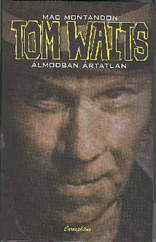 Mac Montandon - Tom Waits - Álmodban ártatlan