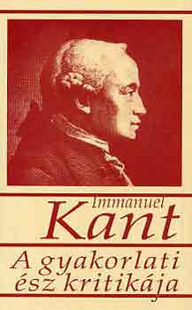 Immanuel Kant - A gyakorlati �sz kritik�ja