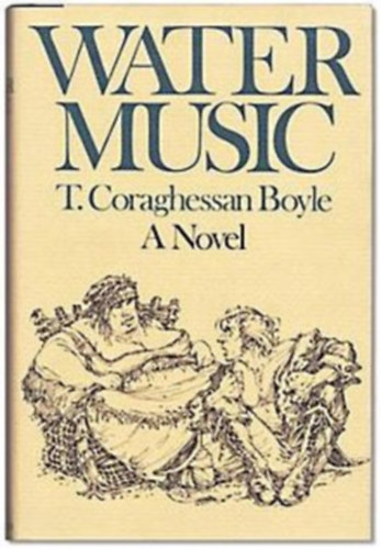 T. Coraghessan Boyle - Water Music