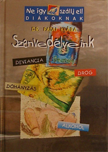 Dr. Patai Klra - Szenvedlyeink (Ne gy szllj el! - Dikoknak)