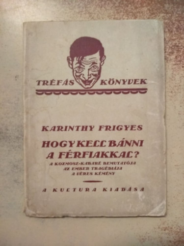 Karinthy Frigyes - Hogy kell bnni a frfiakkal?