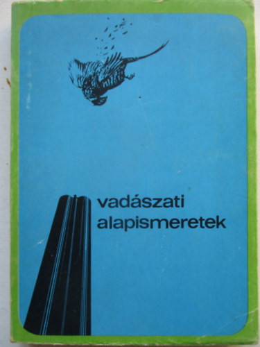 Dr. Borzs�k Ben� - Vad�szati alapismeretek