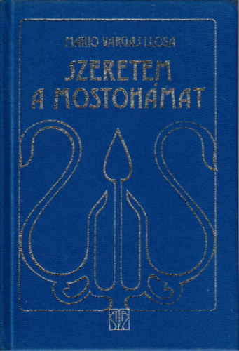 Mario Vargas LLosa - Szeretem a mostoh�mat