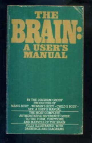 The Diagram Group - The Brain: A User's Manual ("Az agy: Felhasznli kziknyv" angol nyelven)