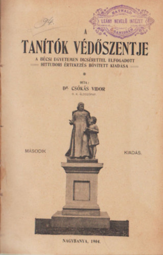 Dr. Cs�k�s Vidor - A tan�t�k v�d�szentje