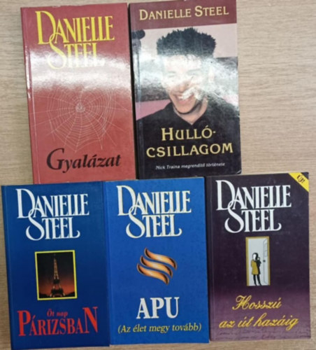 Danielle Steel - 5 db Danielle Steel romantikus regény: Hullócsillagom - Gyalázat - Öt nap Párizsban - Apu - Hosszú az út hazáig