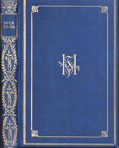 Herczeg Ferenc - Mink és ők (Herczeg Ferenc munkái- gyűjteményes díszkiadás XXXVI.)