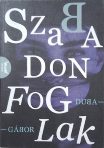 Duba Gábor - Szabadon foglak