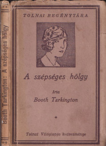 Booth Tarkington - A szépséges hölgy (Tolnai Regénytára)