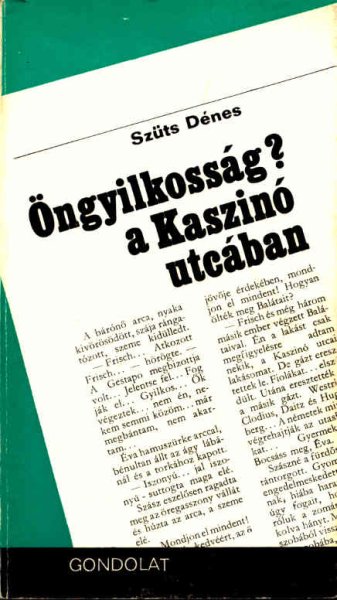 Szüts Dénes - öngyilkosság? a Kaszinó utcában