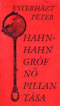 Esterházy Péter - Hahn-Hahn grófnő pillantása