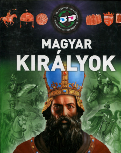 Csrkn Tth Dra - Magyar kirlyok (3D-s knyvek)