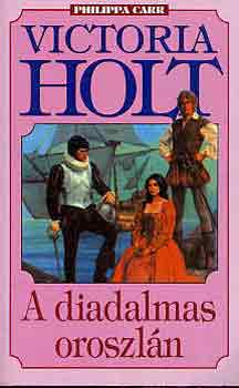 Victoria Holt - A diadalmas oroszl�n