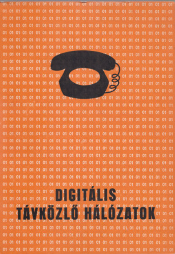 Dr. Moln�r P�l  (f�szerk.) - Digit�lis t�vk�zl� h�l�zatok