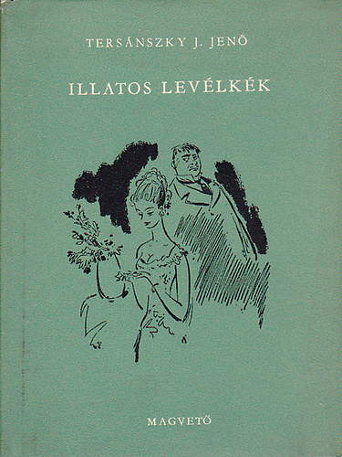 Ters�nszky J�zsi Jen� - Illatos lev�lk�k