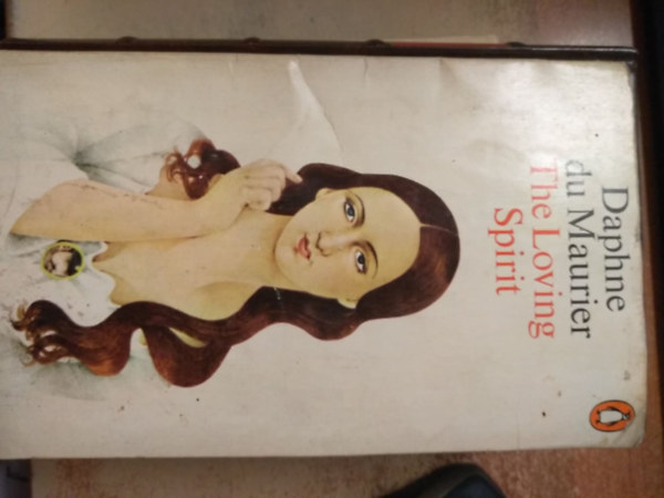 Daphne Du Maurier - The Loving Spirit