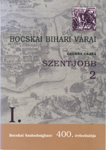 Csorba Csaba - Bocskai bihari v�rai - Szentjobb 2