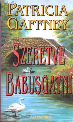 Patricia Gaffney - Szeretve babusgatni
