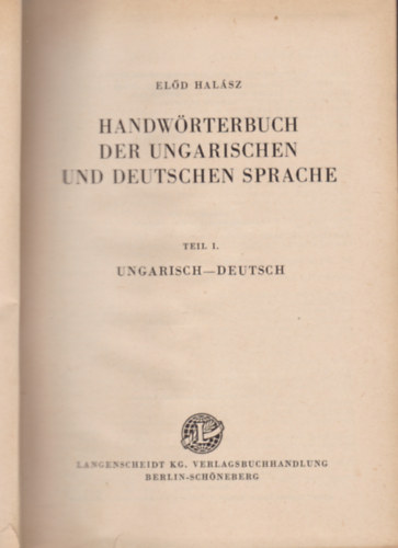Hal�sz El�d - Handw�rterbuch der ungarischen und deutschen Sprache I.