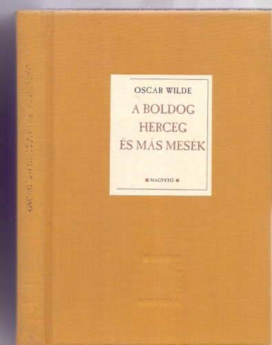 Oscar Wilde - A boldog herceg és más mesék (Fehér Holló Könyvek)