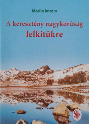 Morlin Imre S.J. - A keresztény nagykorúság lelkitükre