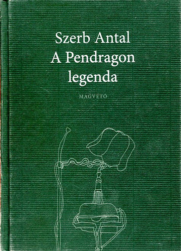 Szerb Antal - A Pendragon-legenda