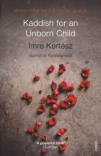 Kertész Imre - Kaddish For An Unborn Child