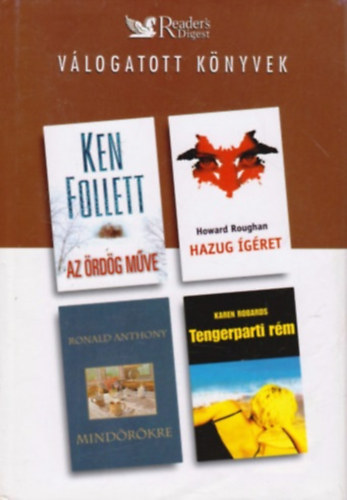 Follett,Anthony,Roughan,Robards - Válogatott könyvek Az ördög műve-Hazug ígéret-Mindörökre-Tengerparti rém