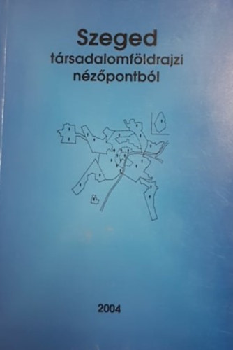 Abonyiné Palotás Jolán - Szeged - társadalomföldrajzi szempontból