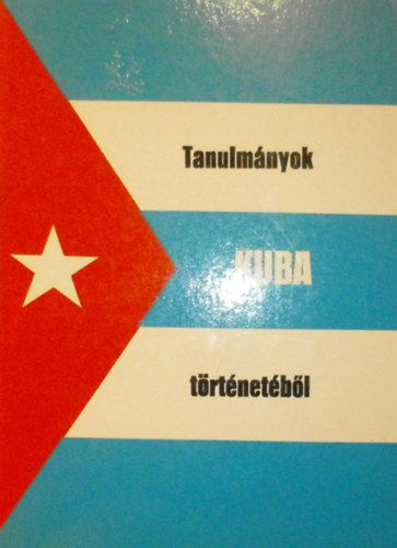 Anderle �d�m  (szerk.) - Tanulm�nyok Kuba t�rt�net�b�l