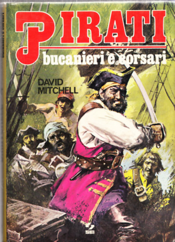 David Mitchell - Pirati bucanieri e corsari
