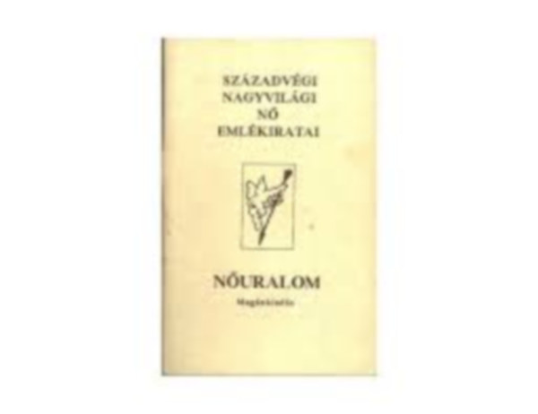 Sz�zadv�gi nagyvil�gi n� eml�kiratai (N�uralom)
