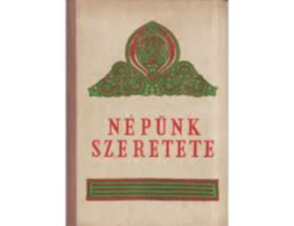 Bokor Mikls  (szerk.) - Npnk szeretete  - Npmvszeink ajndkai Rkosi Mtys 60 ves szletsnapjra