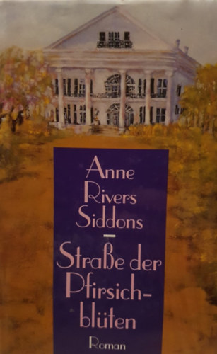 Anne Rivers Siddons - Stra�e der Pfirsichbl�ten