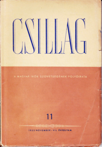 Aczl Tams - Kirly Istvn - Urbn Ern  (szerk.) - Csillag. A Magyar rk Szvetsgnek folyirata. 1953. november VII. vfolyam