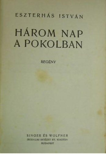 Eszterhs Istvn - Hrom nap a pokolban