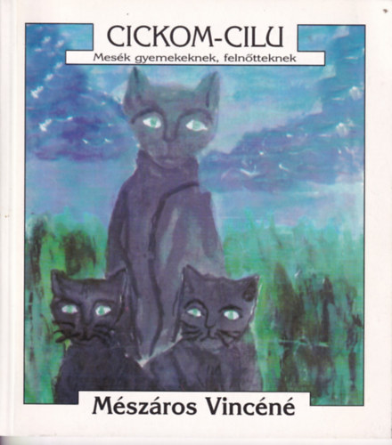 Mszros Vincn - Cickom-Cilu
