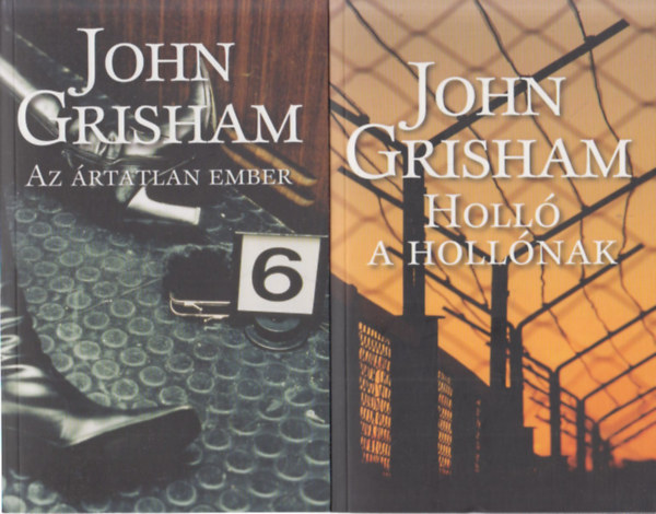 John Grisham - 2 db John Grisham regny: Az rtatlan ember + Holl a hollnak