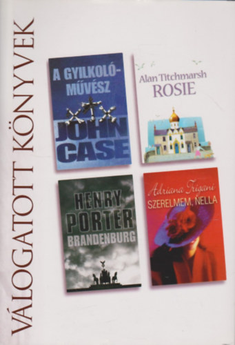 John-Titchmarsh, Alan-Porter, Henry-Trigiani Case - A gyilkol�m�v�sz- Rosie- Brandenburg- Szerelmem, Nella