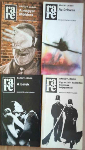 Brczy Jnos - 4 db Brczy Jnos knyv: - A balek - Az rlovas - A magyar Mlders - Egy m. kir. szzados bizalmas feljegyzsei -