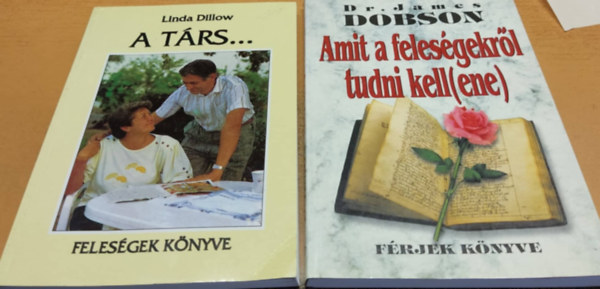 Dr. James Dobson Linda Dillow - A társ... (Feleségek könyve) + Amit a feleségekről tudni kell(ene) (Férjek könyve)(2 kötet)