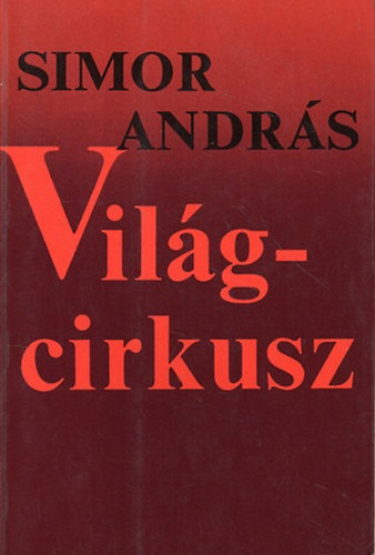 Simor András - Világcirkusz (Simor András)