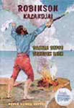 Daniel Defoe Benedek Elek - Robinson kalandjai - 50 szines k�ppel