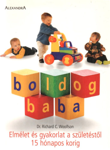 Dr. Richard C. Woolfson - Boldog baba- Elm�let �s gyakorlat a sz�let�st�l 15 h�napos korig