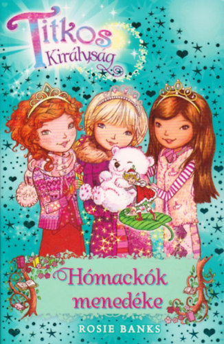 Rosie Banks - Titkos kir�lys�g 15. - H�mack�k mened�ke