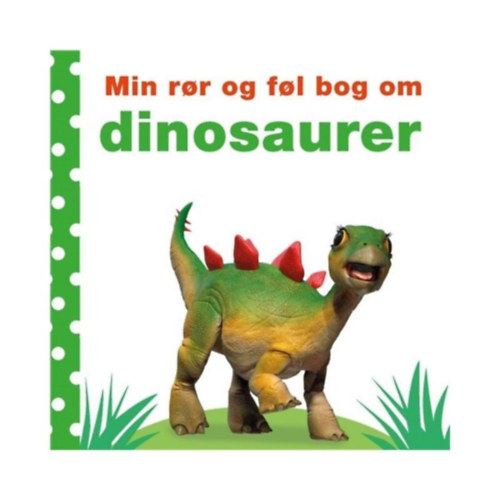 Min ror og fol bog om - Dinosaurer (Érintés és érzés könyvem a dinoszauruszokról dán nyelven)