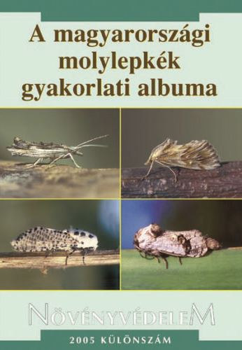 Balzs Klra - A magyarorszgi molylepkk gyakorlati albuma