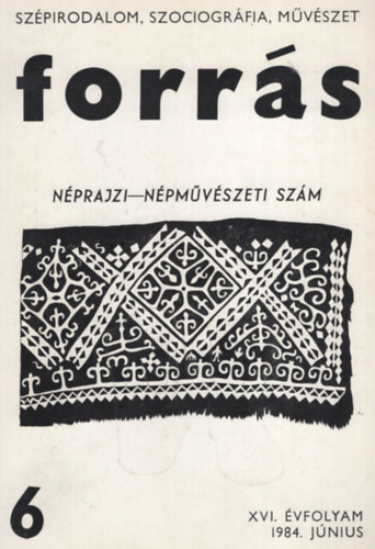 Forrás  Néprajzi- népművészeti szám 1984. Június XVI. Évfolyam